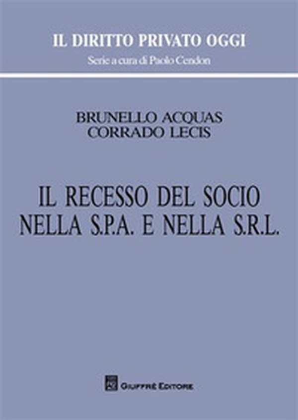 Il recesso del socio nella s.p.a. e nella s.r.l. - Librerie.coop Il recesso del socio nella s.p.a. e nella s.r.l. - Librerie.coop