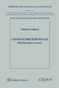 I danni da processo penale. Rimedi preventivi e successivi - Librerie.coop