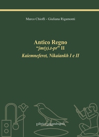 Antico Regno «jm(y).t-pr» II. Kaiemneferet, Nikaiankh I e II - Librerie.coop