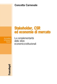 Stakeholder, Csr ed economie di mercato. La complementarietà delle sfere economico-istituzionali - Librerie.coop Stakeholder, Csr ed economie di mercato. La complementarietà delle sfere economico-istituzionali - Librerie.coop