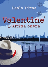 Valentine. L'ultima ombra - Vol. 2 - Librerie.coop