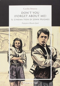 Don't you (forget about me). Il cinema teen di John Hughes - Librerie.coop Don't you (forget about me). Il cinema teen di John Hughes - Librerie.coop