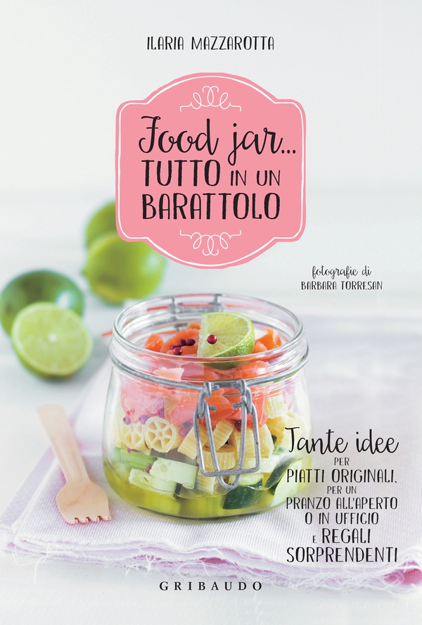 Food jar... tutto in un barattolo - Librerie.coop Food jar... tutto in un barattolo - Librerie.coop