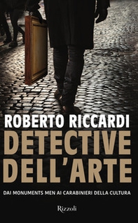 Detective dell'arte. Dai Monuments Men ai carabinieri della cultura - Librerie.coop