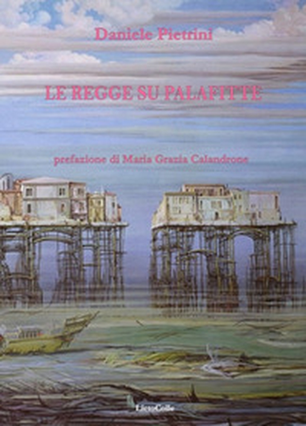 Le regge su palafitte - Librerie.coop Le regge su palafitte - Librerie.coop