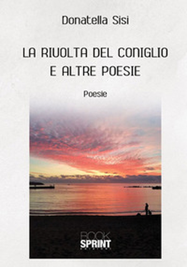 La rivolta del coniglio e altre poesie - Librerie.coop La rivolta del coniglio e altre poesie - Librerie.coop