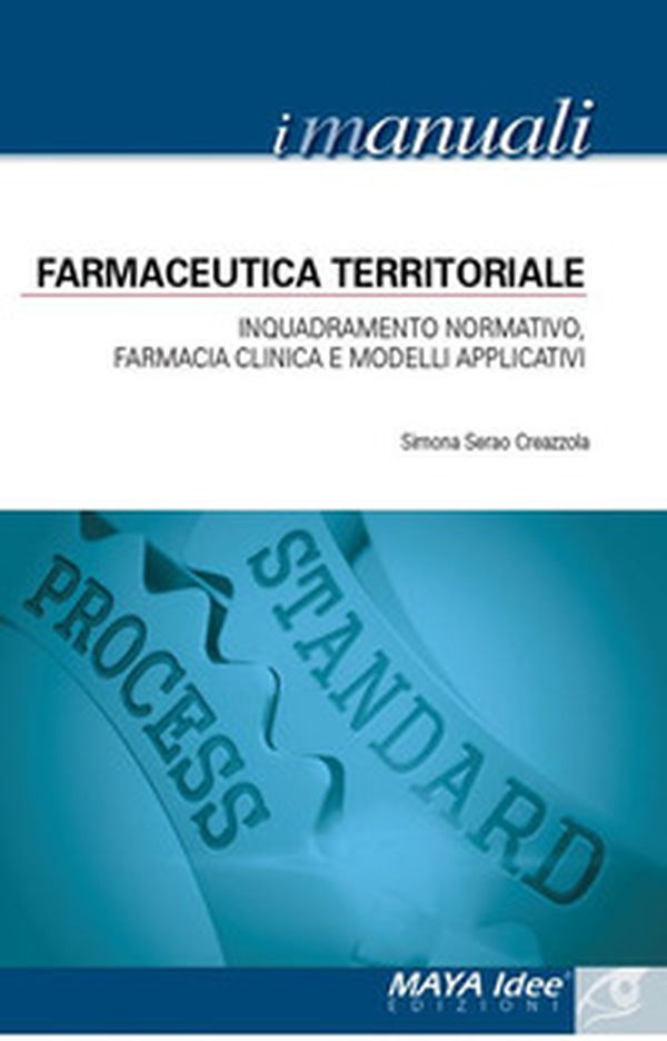 Farmaceutica territoriale. Inquadramento normativo, farmacia clinica e modelli applicativi - Librerie.coop Farmaceutica territoriale. Inquadramento normativo, farmacia clinica e modelli applicativi - Librerie.coop