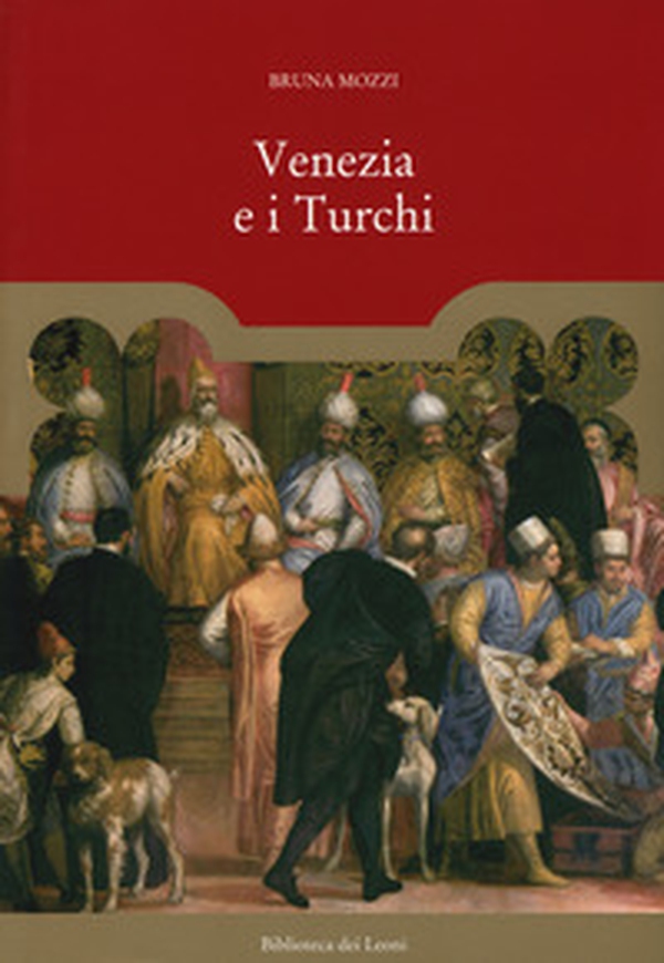 Venezia e i turchi - Librerie.coop Venezia e i turchi - Librerie.coop