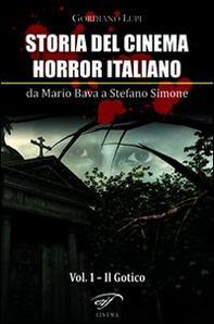 Storia del cinema horror italiano. Da Mario Bava a Stefano Simone - Vol. 1 - Librerie.coop
