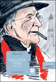 Sulla cattiva strada. Seguendo Don Gallo - Librerie.coop