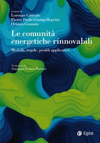 Le comunità energetiche rinnovabili. Modelli, regole, profili applicativi - Librerie.coop