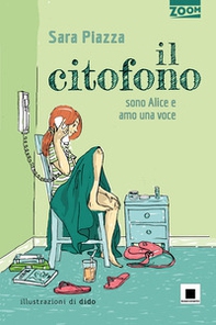 Il citofono (sono Alice e amo una voce) - Librerie.coop
