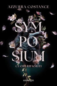 Symposium. Cuori rifioriti - Librerie.coop