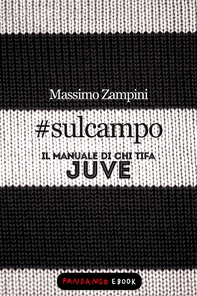 #sulcampo - Il manuale di chi tifa Juve - Librerie.coop #sulcampo - Il manuale di chi tifa Juve - Librerie.coop