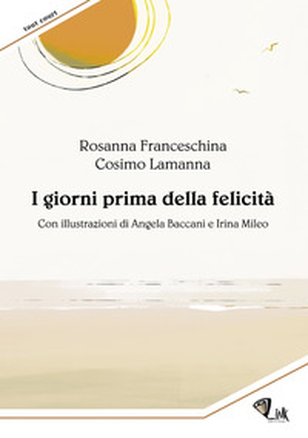 I giorni prima della felicità - Librerie.coop I giorni prima della felicità - Librerie.coop
