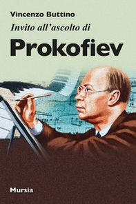 Invito all'ascolto di Prokofiev - Librerie.coop