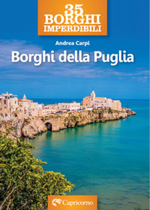 35 borghi imperdibili. Borghi della Puglia - Librerie.coop 35 borghi imperdibili. Borghi della Puglia - Librerie.coop