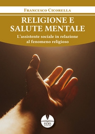 Religione e salute mentale. L'assistente sociale in relazione al fenomeno religioso - Librerie.coop