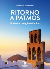 Ritorno a Patmos. Diario di un viaggio dell'anima - Librerie.coop