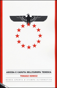 Ascesa e caduta dell'Europa tedesca - Librerie.coop