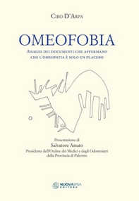 Omeofobia. Analisi dei documenti che affermano che l'omeopatia è solo un placebo - Librerie.coop