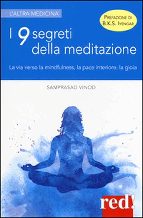 I 9 segreti della meditazione. La via verso la mindfulness, la pace interiore, la gioia - Librerie.coop I 9 segreti della meditazione. La via verso la mindfulness, la pace interiore, la gioia - Librerie.coop