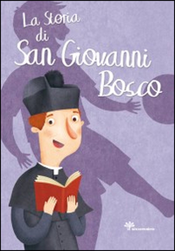 La storia di san Giovanni Bosco - Librerie.coop