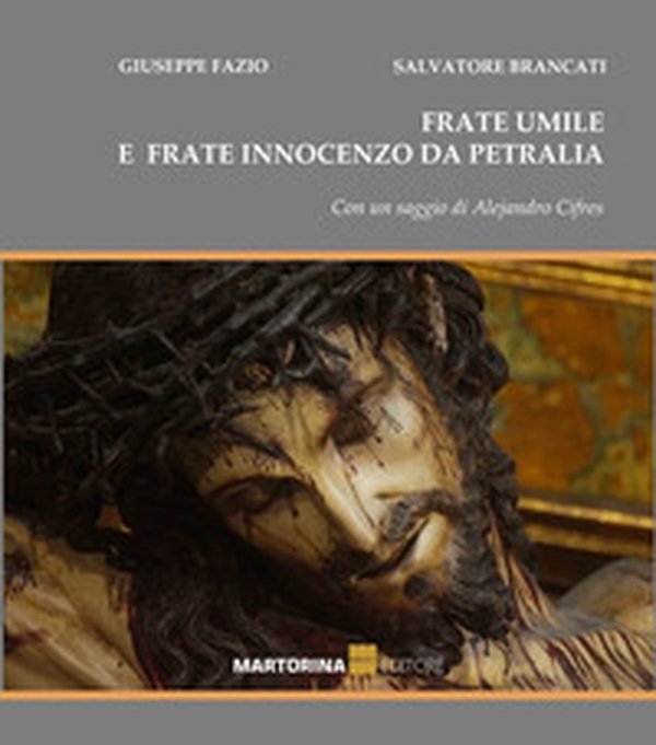I crocifissi di frate Umile e frate Innocenzo da Petralia - Librerie.coop I crocifissi di frate Umile e frate Innocenzo da Petralia - Librerie.coop
