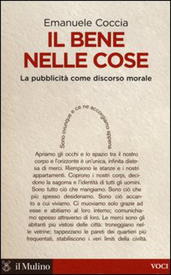 Il bene nelle cose. La pubblicità come discorso morale - Librerie.coop Il bene nelle cose. La pubblicità come discorso morale - Librerie.coop