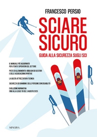 Sciare sicuro. Guida alla sicurezza sugli sci - Librerie.coop