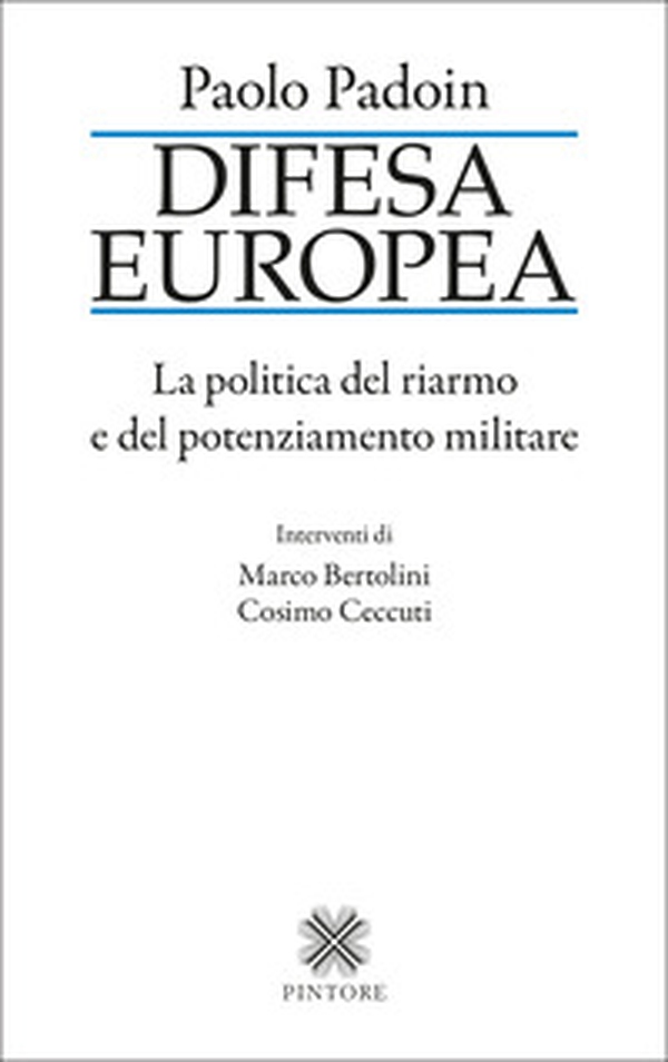 Difesa europea. La politica del riarmo e del potenziamento militare - Librerie.coop