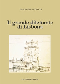 Il grande dilettante di Lisbona - Librerie.coop Il grande dilettante di Lisbona - Librerie.coop