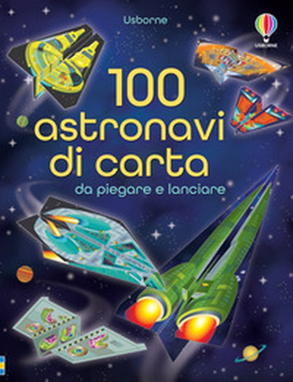 100 astronavi di carta da piegare - Librerie.coop 100 astronavi di carta da piegare - Librerie.coop