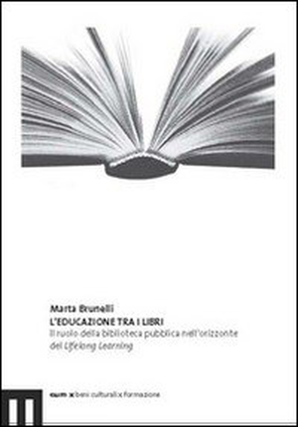 L'educazione tra i libri. Il ruolo della biblioteca pubblica nell'orizzonte del lifelong learning - Librerie.coop L'educazione tra i libri. Il ruolo della biblioteca pubblica nell'orizzonte del lifelong learning - Librerie.coop