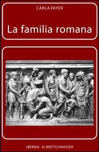 La famiglia romana. Aspetti giuridici ed antiquari - Vol. 2 - Librerie.coop La famiglia romana. Aspetti giuridici ed antiquari - Vol. 2 - Librerie.coop
