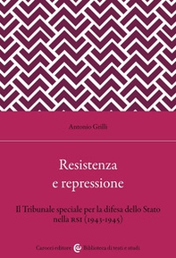 Resistenza e repressione. Il Tribunale speciale per la difesa dello Stato nella RSI (1943-1945) - Librerie.coop