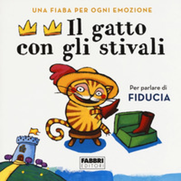 Il gatto con gli stivali. Una fiaba per ogni emozione - Librerie.coop Il gatto con gli stivali. Una fiaba per ogni emozione - Librerie.coop