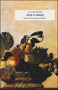 Arte e natura. Storia di una grande illusione - Librerie.coop