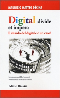 Digital divide et impera. Il ritardo del digitale è un caso? - Librerie.coop