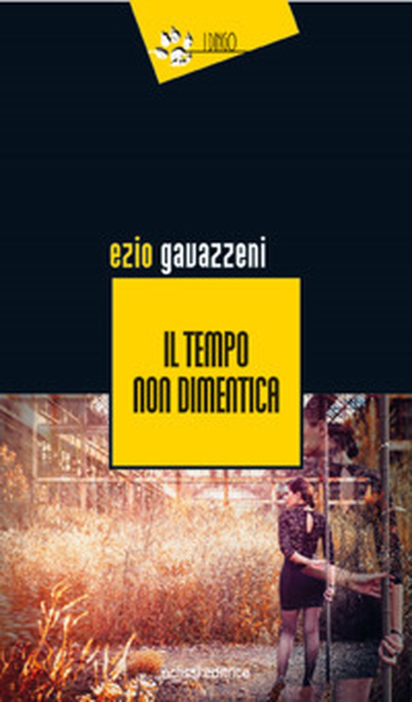 Il tempo non dimentica - Librerie.coop Il tempo non dimentica - Librerie.coop