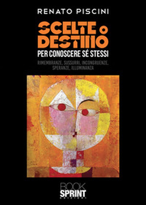 Scelte o destino per conoscere sé stessi - Librerie.coop Scelte o destino per conoscere sé stessi - Librerie.coop