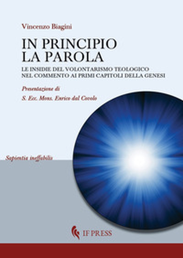 In principio la Parola. Le insidie del volontarismo teologico nel commento ai primi capitoli della Genesi - Librerie.coop In principio la Parola. Le insidie del volontarismo teologico nel commento ai primi capitoli della Genesi - Librerie.coop