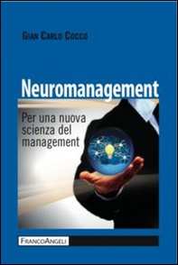 Neuromanagement. Per una nuova scienza del management - Librerie.coop