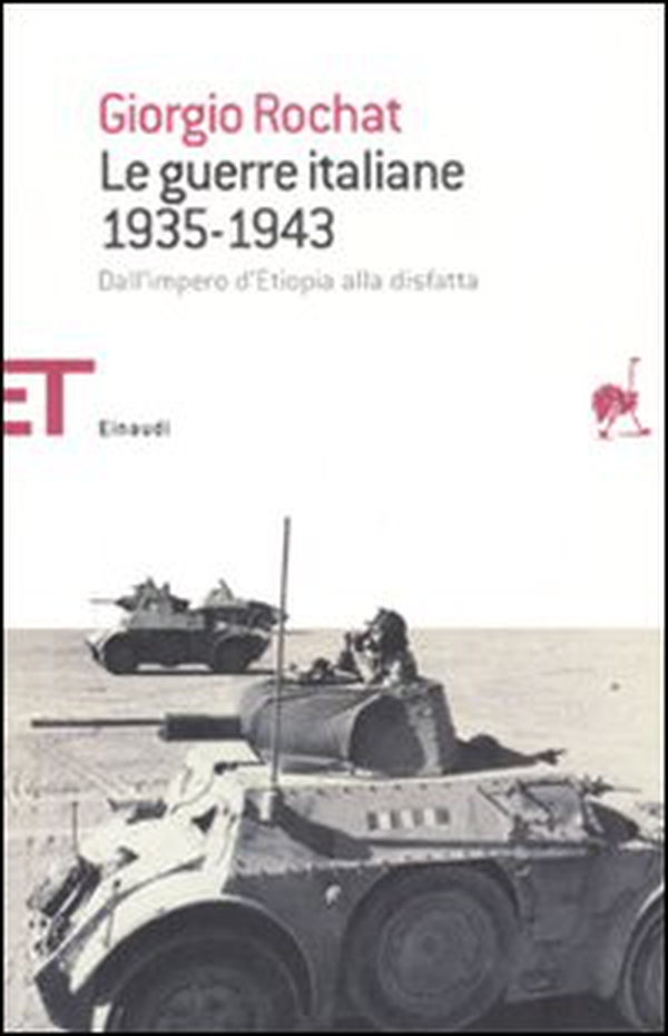 Le guerre italiane 1935-1943. Dall'impero d'Etiopia alla disfatta - Librerie.coop Le guerre italiane 1935-1943. Dall'impero d'Etiopia alla disfatta - Librerie.coop