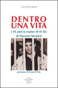 Dentro una vita. I 18 anni in regime 41 bis di Vincenzo Stranieri - Librerie.coop