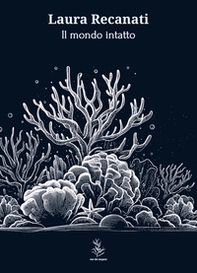 Il mondo intatto - Librerie.coop