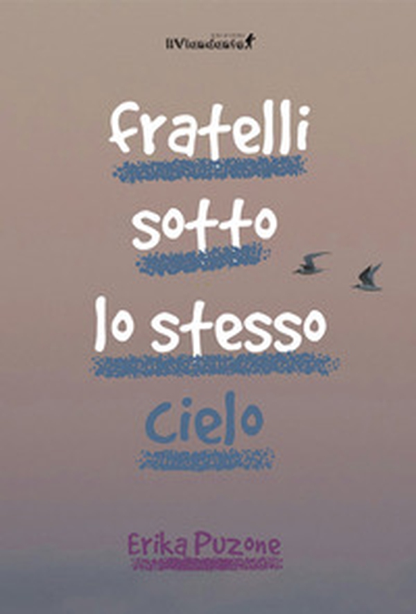 Fratelli sotto lo stesso cielo - Librerie.coop Fratelli sotto lo stesso cielo - Librerie.coop