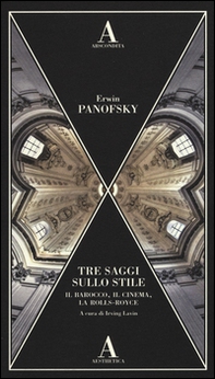 Tre saggi sullo stile. Il barocco, il cinema e la Rolls-Royce - Librerie.coop Tre saggi sullo stile. Il barocco, il cinema e la Rolls-Royce - Librerie.coop