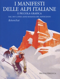I manifesti delle Alpi italiane e piccola grafica dal 1895 a fine anni Sessanta del Novecento - Librerie.coop