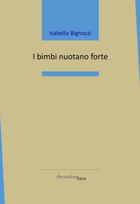 I bimbi nuotano forte - Librerie.coop I bimbi nuotano forte - Librerie.coop